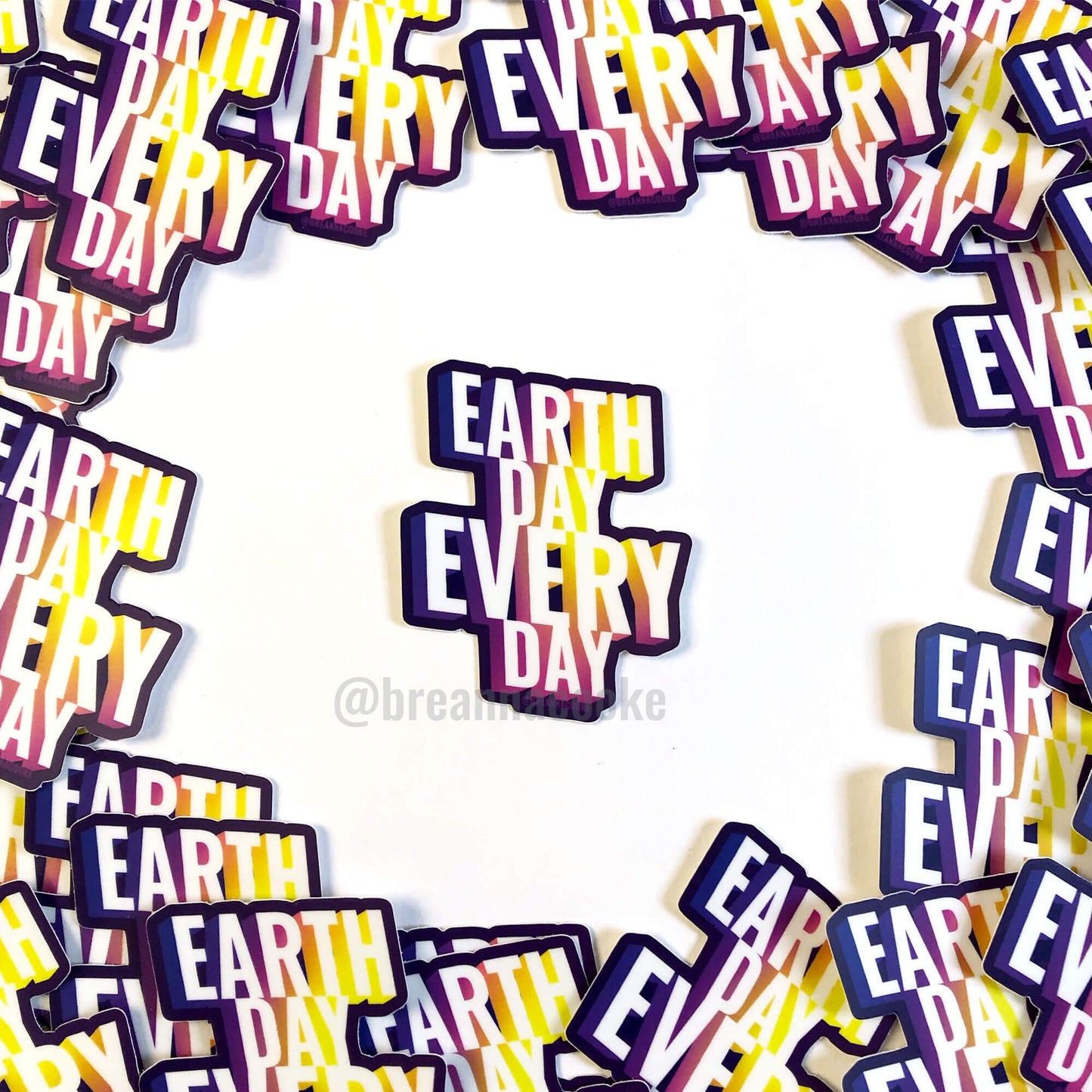 Earth Day Every Day | Sticker | 3 x 3 in
