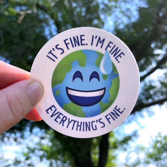 It's Fine. Everything's Fine. Earth Emoji | Sticker | 3 x 3 in