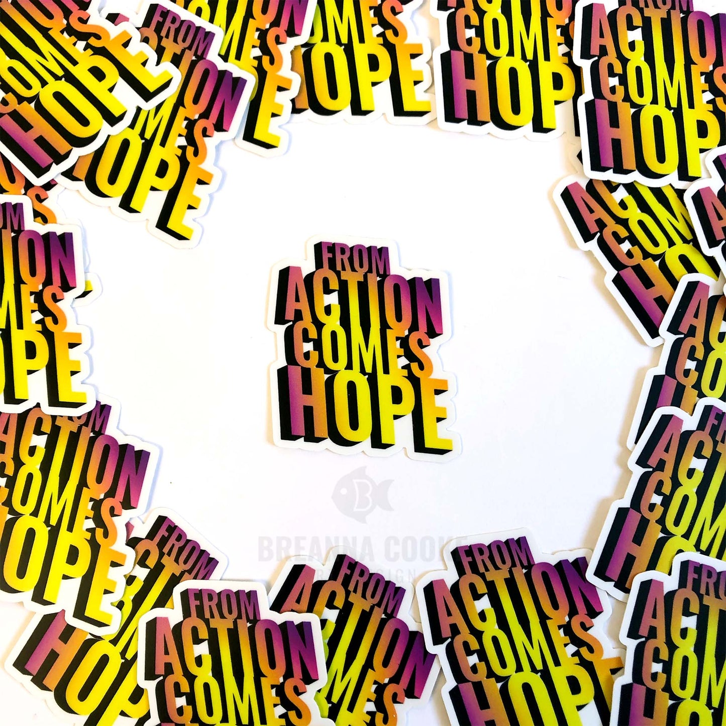 From Action Comes Hope | Sticker | 3 x 3 in